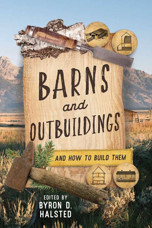 Book cover of Barns and Outbuildings: And How to Build Them (3rd Edition)