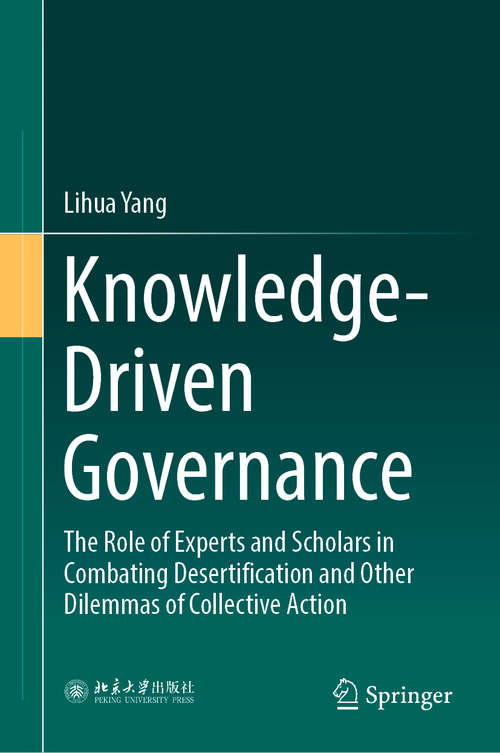 Knowledge-Driven Governance: The Role of Experts and Scholars in Combating Desertification and Other Dilemmas of Collective Action