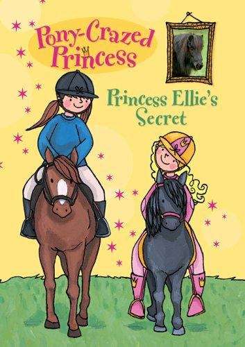 Book cover of Princess Ellie's Secret (Pony-Crazed Princess #2)