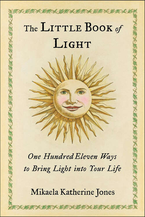 Book cover of The Little Book of Light: One Hundred Eleven Ways to Bring Light into Your Life
