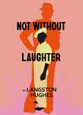 Not Without Laughter (Harlem Renaissance Ser.)