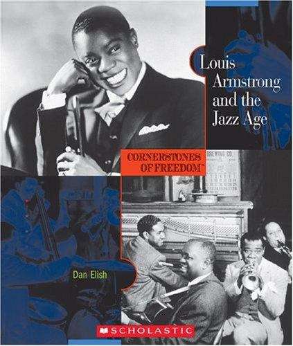 Louis Armstrong and the Jazz Age (Cornerstones of Freedom, 2nd Series)