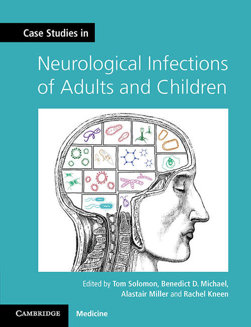 Case Studies in Neurological Infections of Adults and Children (Case Studies in Neurology)