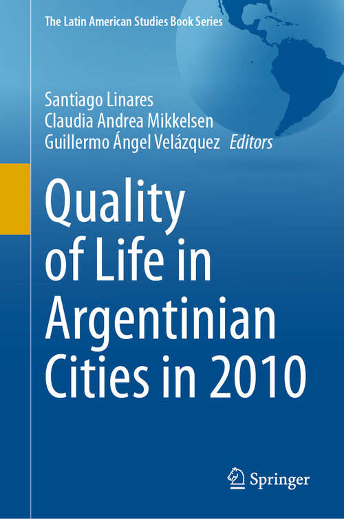 Book cover of Quality of Life in Argentinian Cities in 2010 (The Latin American Studies Book Series)
