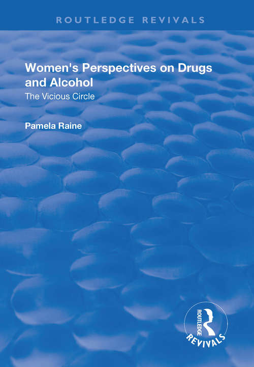 Book cover of Women's Perspectives on Drugs and Alcohol: The Vicious Circle (Routledge Revivals)