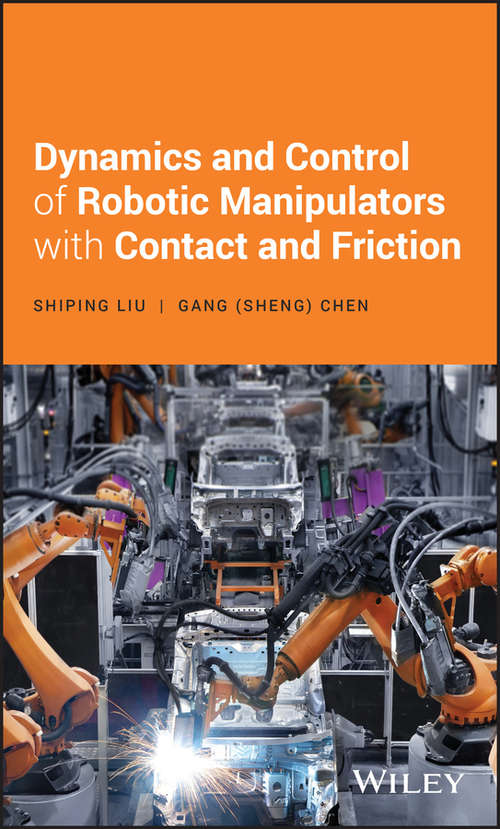 Dynamics and Control of Robotic Manipulators with Contact and Friction