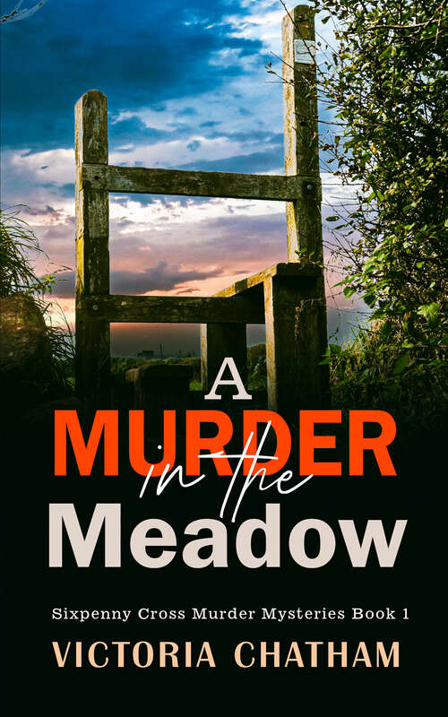 Book cover of A Murder in the Meadow: Six Penny Cross Murder Mysteries Book 1 (Six Penny Cross Murder Mysteries)