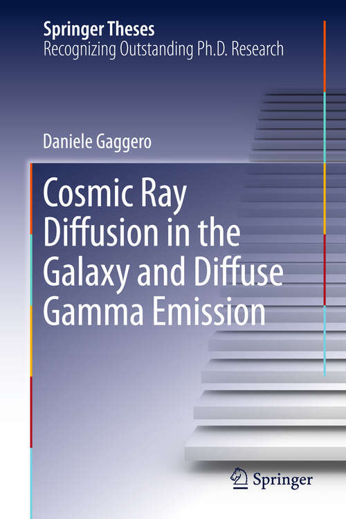Book cover of Cosmic Ray Diffusion in the Galaxy and Diffuse Gamma Emission (Springer Theses)