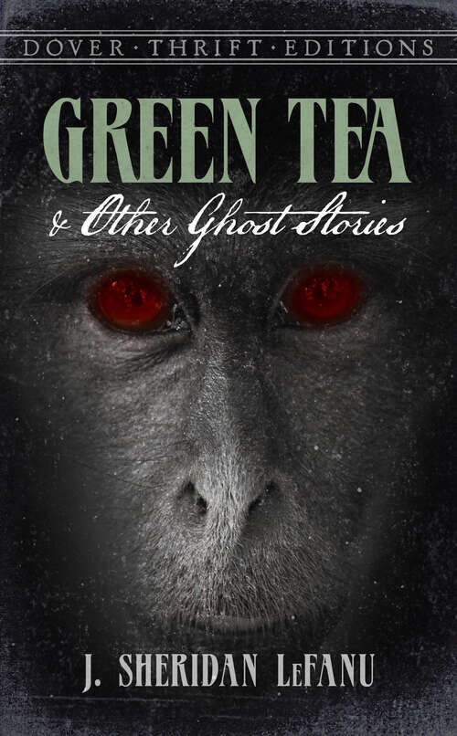 Book cover of Green Tea and Other Ghost Stories (Dover Thrift Editions: Gothic/Horror)