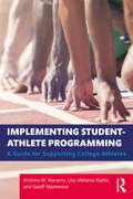 Implementing Student-Athlete Programming: A Guide for Supporting College Athletes