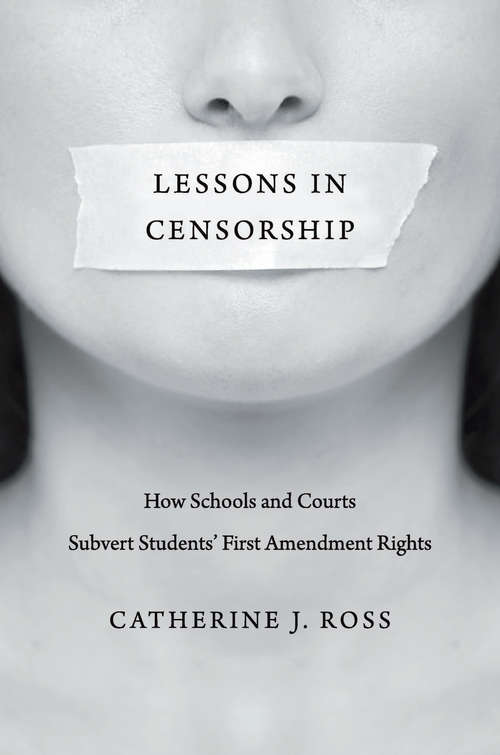 Lessons in Censorship: How Schools and Courts Subvert Students' First Amendment Rights
