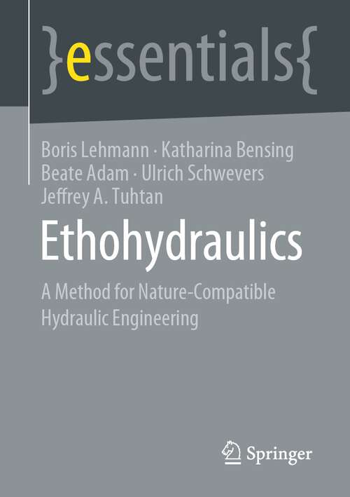Book cover of Ethohydraulics: A Method for Nature-Compatible Hydraulic Engineering (1st ed. 2022) (essentials)