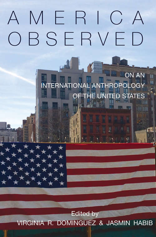 Book cover of America Observed: On an International Anthropology of the United States