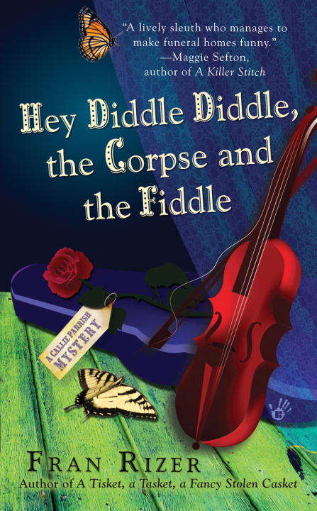 Book cover of Hey Diddle Diddle, the Corpse and the Fiddle (Callie Parrish Mystery #2)