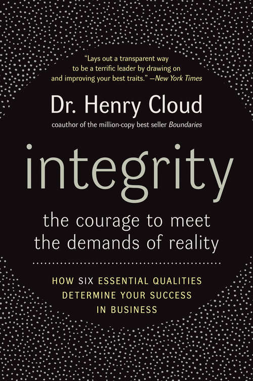 Integrity: The Courage to Face the Demands of Reality