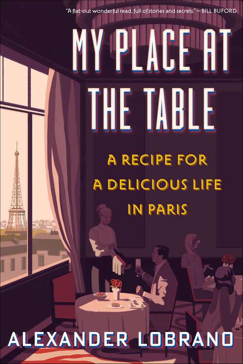 Book cover of My Place At The Table: A Recipe for a Delicious Life in Paris