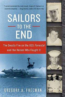 Book cover of Sailors to the End: The Deadly Fire on the USS Forrestal and the Heroes Who Fought It