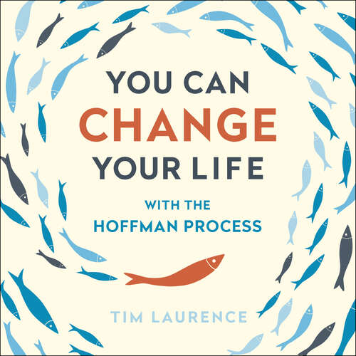 Book cover of You Can Change Your Life: With the Hoffman Process