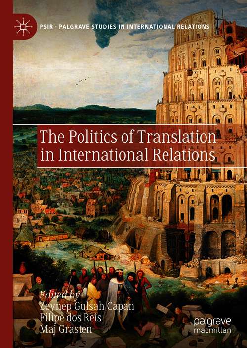 The Politics of Translation in International Relations (Palgrave Studies in International Relations)