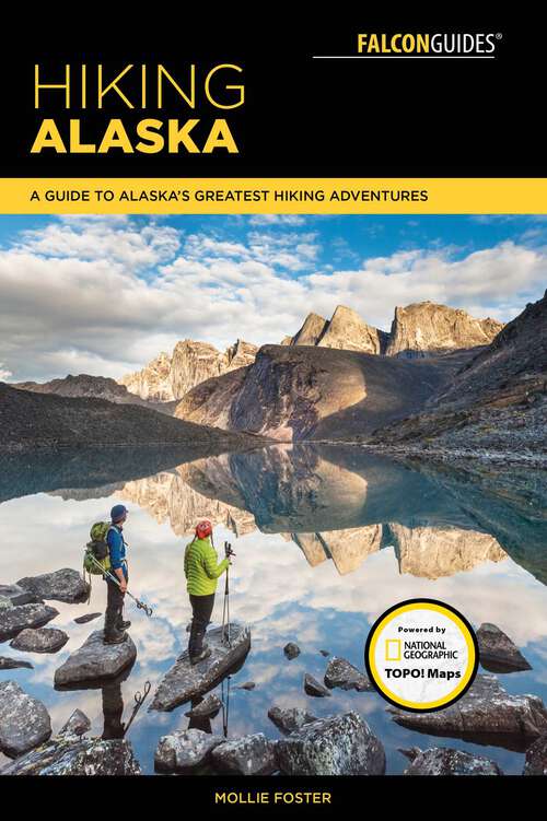 Book cover of Hiking Alaska: A Guide to Alaska's Greatest Hiking Adventures (3rd Edition) (Regional Hiking Series)