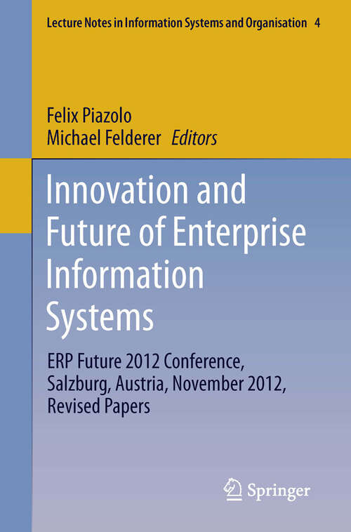Innovation and Future of Enterprise Information Systems: ERP Future 2012 Conference, Salzburg, Austria, November 2012, Revised Papers