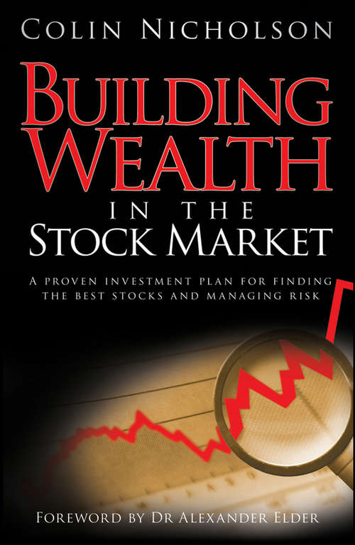 Book cover of Building Wealth In The Stock Market: A Proven Investment Plan For Finding The Best Stocks And Managing Risk
