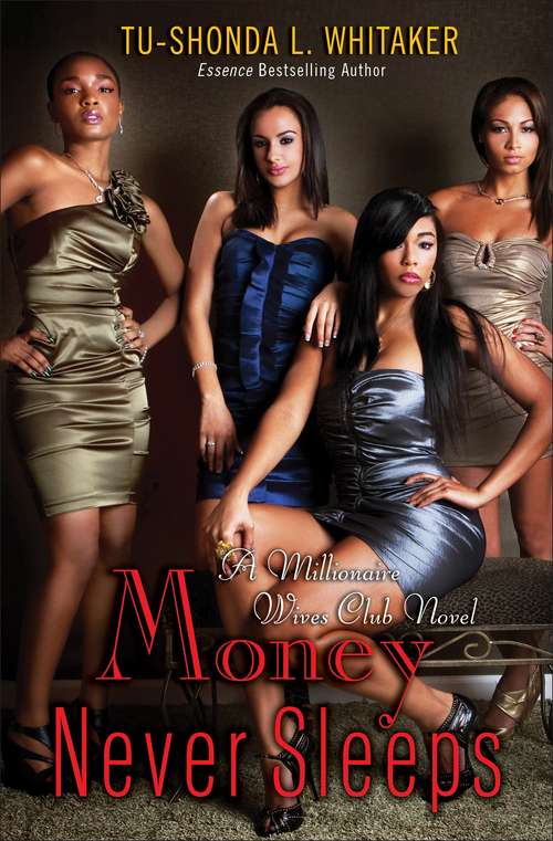 Money Never Sleeps: A Millionaire Wives Club Novel (Millionaire Wives Club #2)