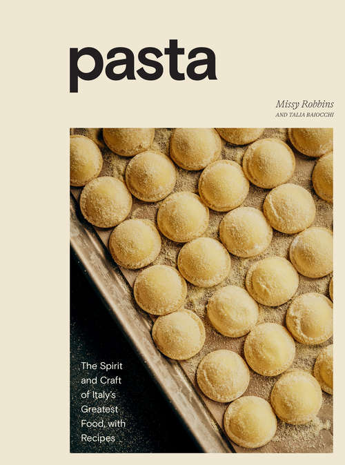 Book cover of Pasta: The Spirit and Craft of Italy's Greatest Food, with Recipes [A Cookbook]