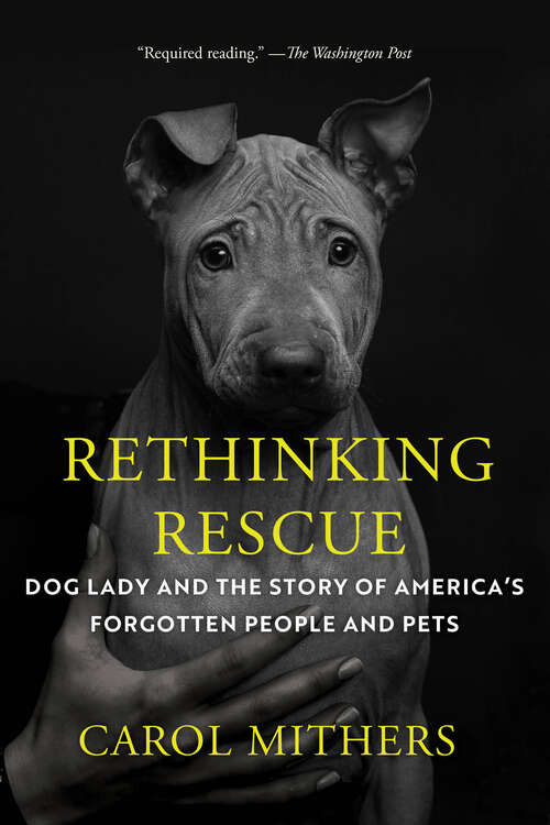 Book cover of Rethinking Rescue: Dog Lady and the Story of America's Forgotten People and Pets