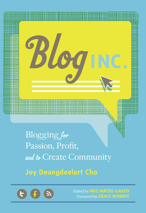 Book cover of Blog, Inc.: Blogging for Passion, Profit, and to Create Community (Inc Ser.)