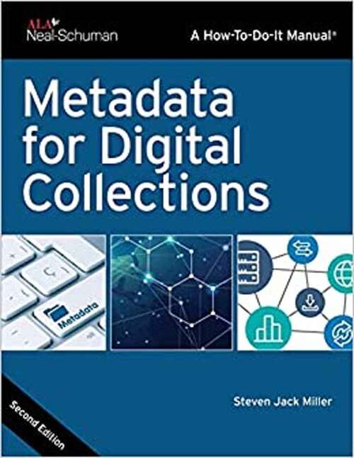 Metadata For Digital Collections (How-to-do-it Manuals Ser.)