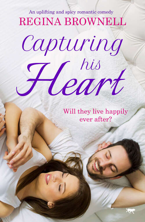 Book cover of Capturing His Heart: An uplifting and spicy romantic comedy