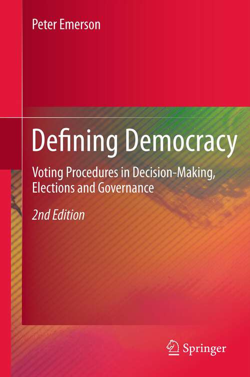 Book cover of Defining Democracy: Voting Procedures in Decision-Making, Elections and Governance