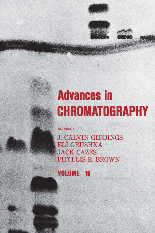 Advances in Chromatography: Volume 18 (Advances In Chromatography Ser. #35)