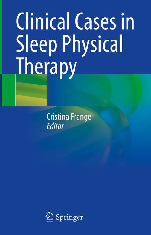 Book cover of Clinical Cases in Sleep Physical Therapy (1st ed. 2023)