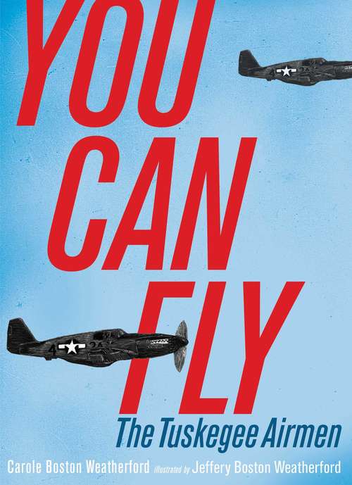 Book cover of You Can Fly: The Tuskegee Airmen