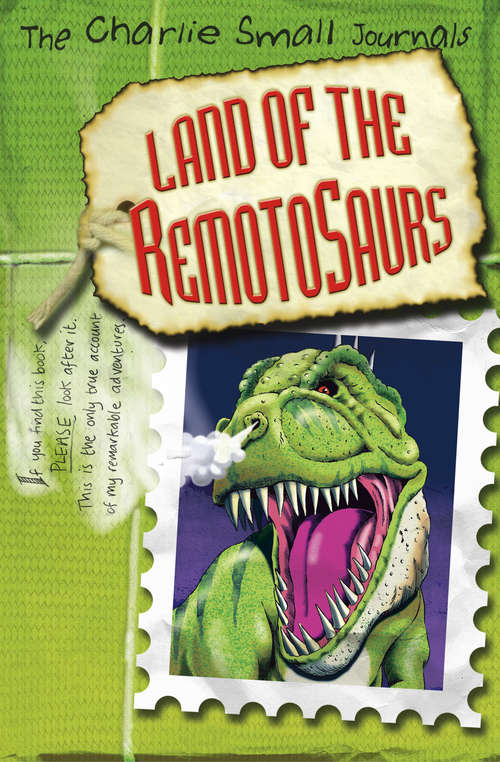 Book cover of Charlie Small: Land of the Remotosaurs (Charlie Small #14)