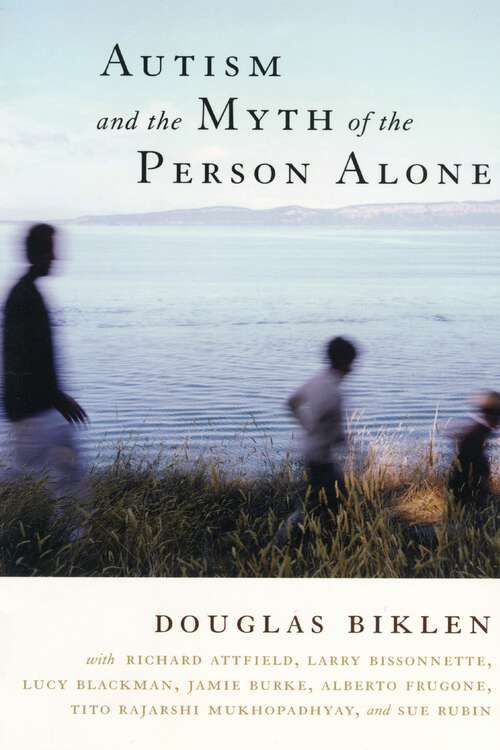 Autism and the Myth of the Person Alone (Qualitative Studies in Psychology #3)