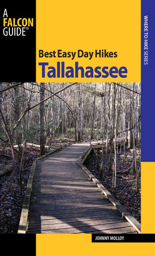 Book cover of Best Easy Day Hikes Tallahassee (1st Edition) (Best Easy Day Hikes Series)