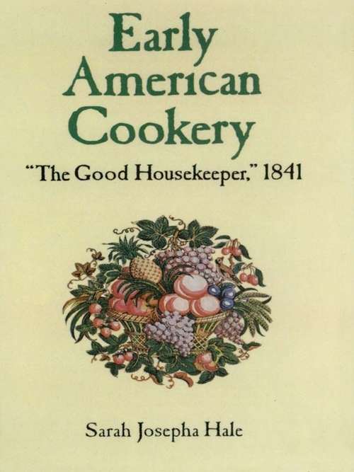 Book cover of Early American Cookery: "The Good Housekeeper," 1841