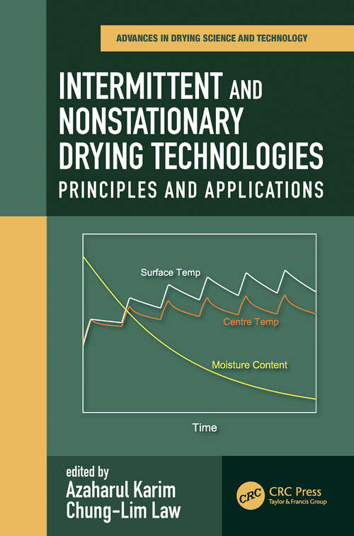 Intermittent and Nonstationary Drying Technologies: Principles and Applications (Advances in Drying Science and Technology)