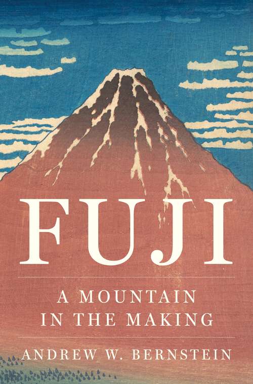 Book cover of Fuji: A Mountain in the Making