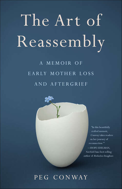 Book cover of The Art of Reassembly: A Memoir of Early Mother Loss and Aftergrief