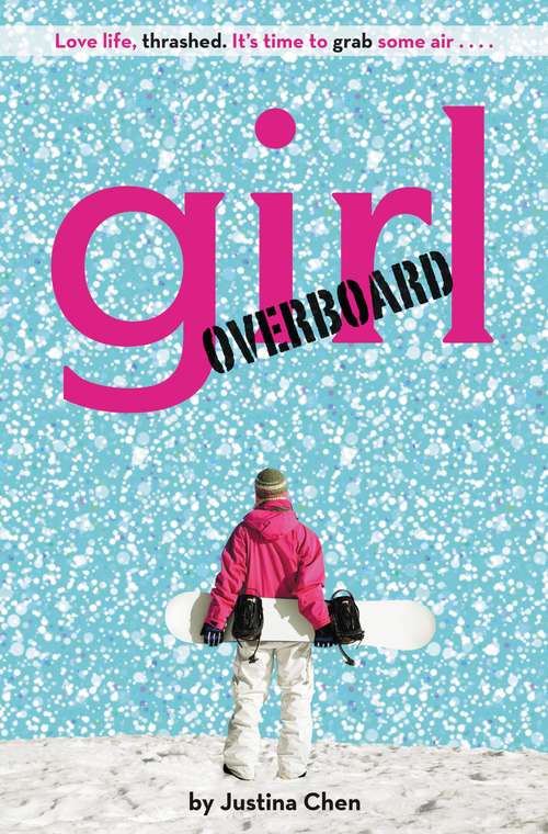 Book cover of Girl Overboard (A Justina Chen Novel)