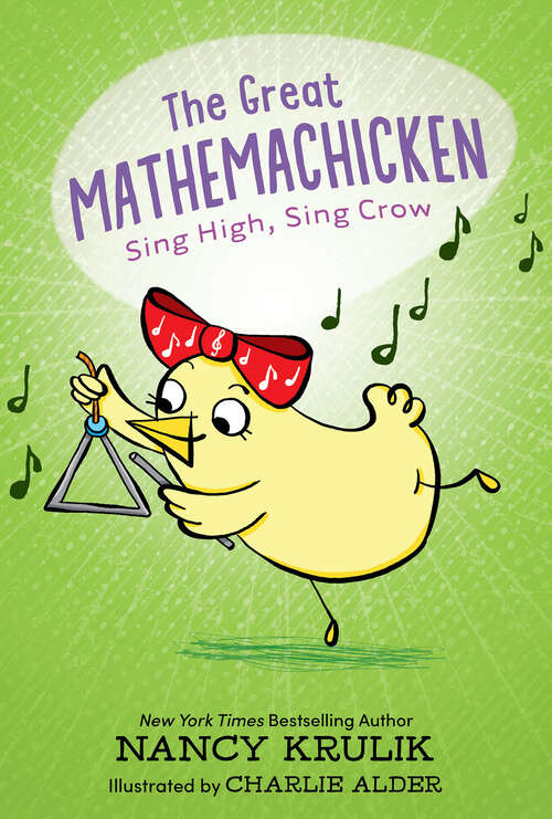 Book cover of The Great Mathemachicken 3: Sing High, Sing Crow (The Great Mathemachicken #3)