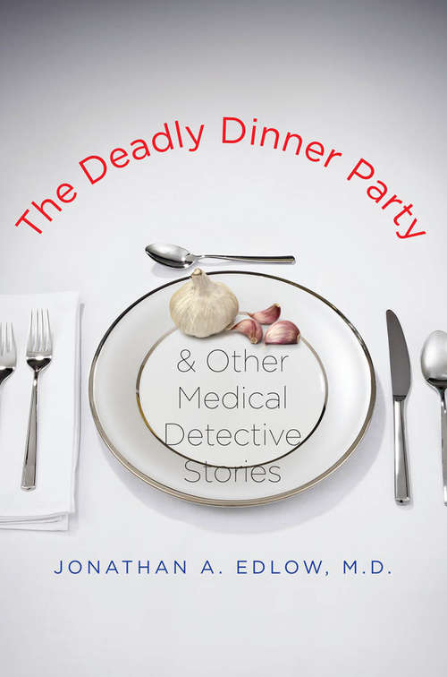 Book cover of The Deadly Dinner Party & Other Medical Detective Stories