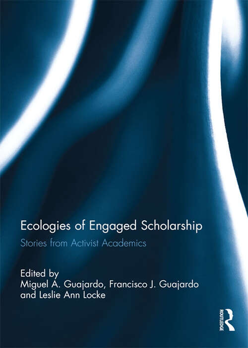 Book cover of Ecologies of Engaged Scholarship: Stories from Activist Academics