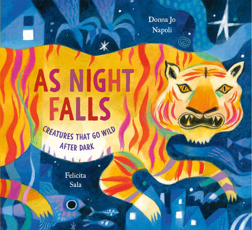 Book cover of As Night Falls: Creatures That Go Wild After Dark