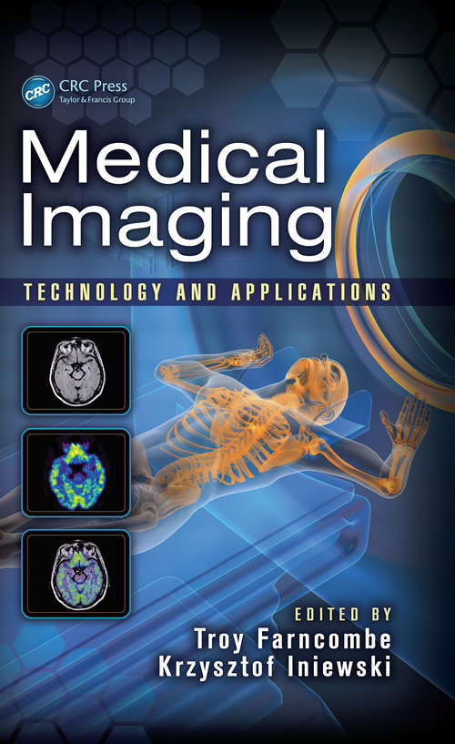 Medical Imaging: Technology and Applications (Devices, Circuits, and Systems)