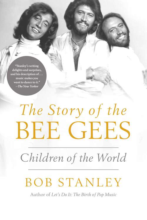 Book cover of The Story of The Bee Gees: Children of the World